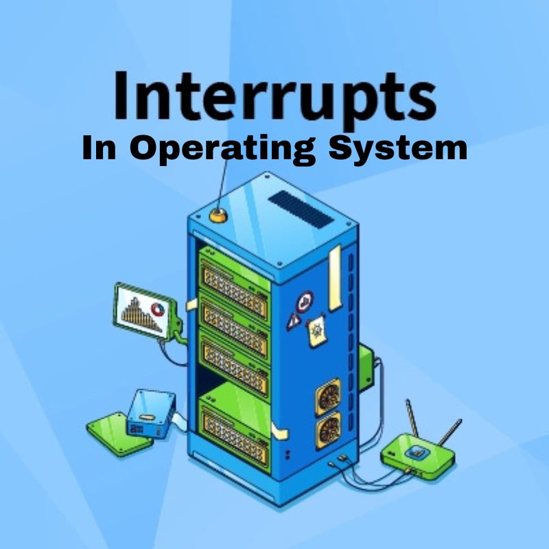 Interrupt in Operating System