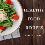 Healthy Food Recipes