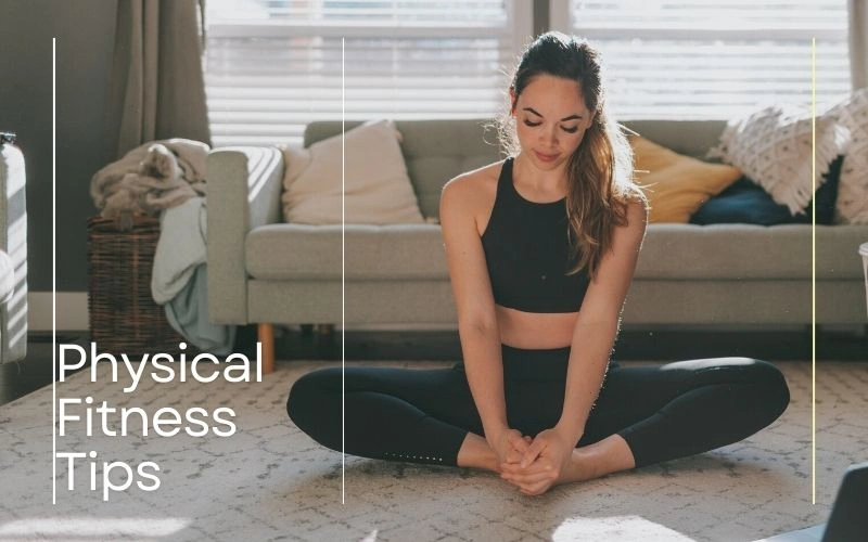 Physical Fitness Tips