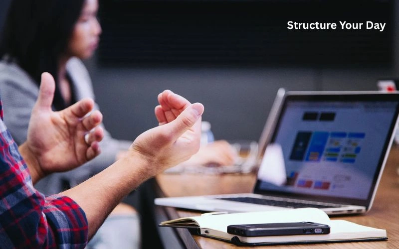 Structure Your Day Without Overloading It