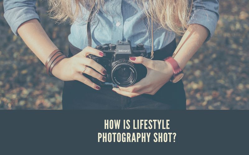 how-is-lifestyle-photography-shot
