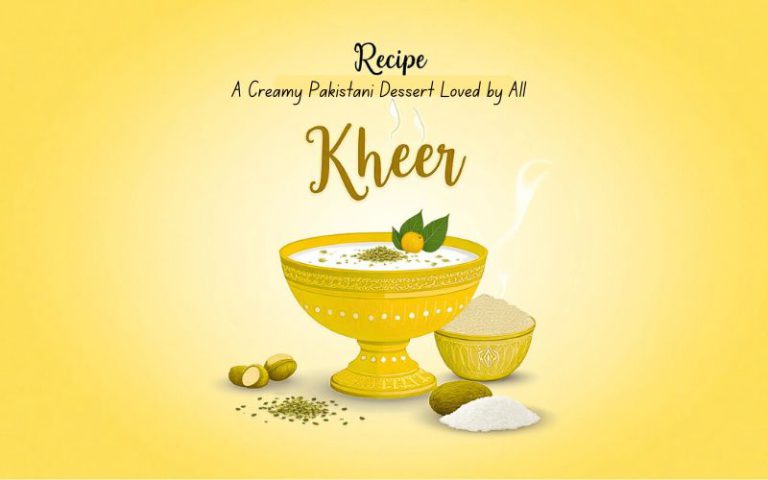 Traditional Kheer Recipe: A Creamy Pakistani Dessert Loved by All