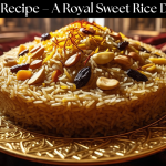 Zarda Recipe – A Royal Sweet Rice Delight