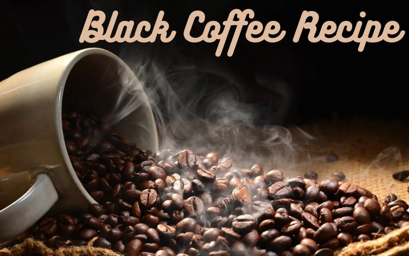 The Ultimate Black Coffee Recipe: A Simple Guide for Perfect Brew