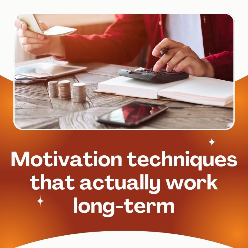 Motivation Techniques That Actually Work Long-Term