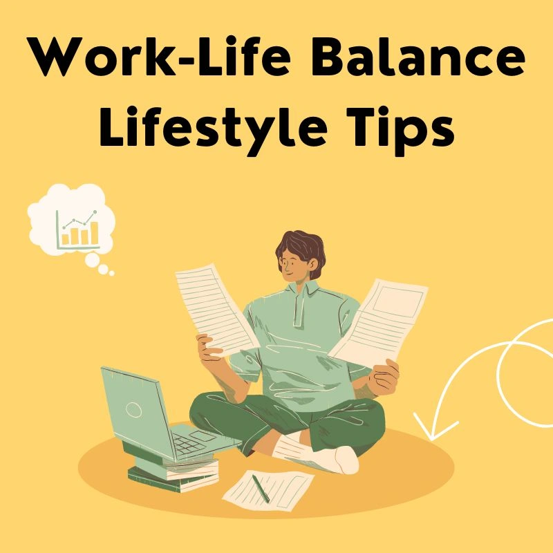 Work-Life Balance Lifestyle Tips
